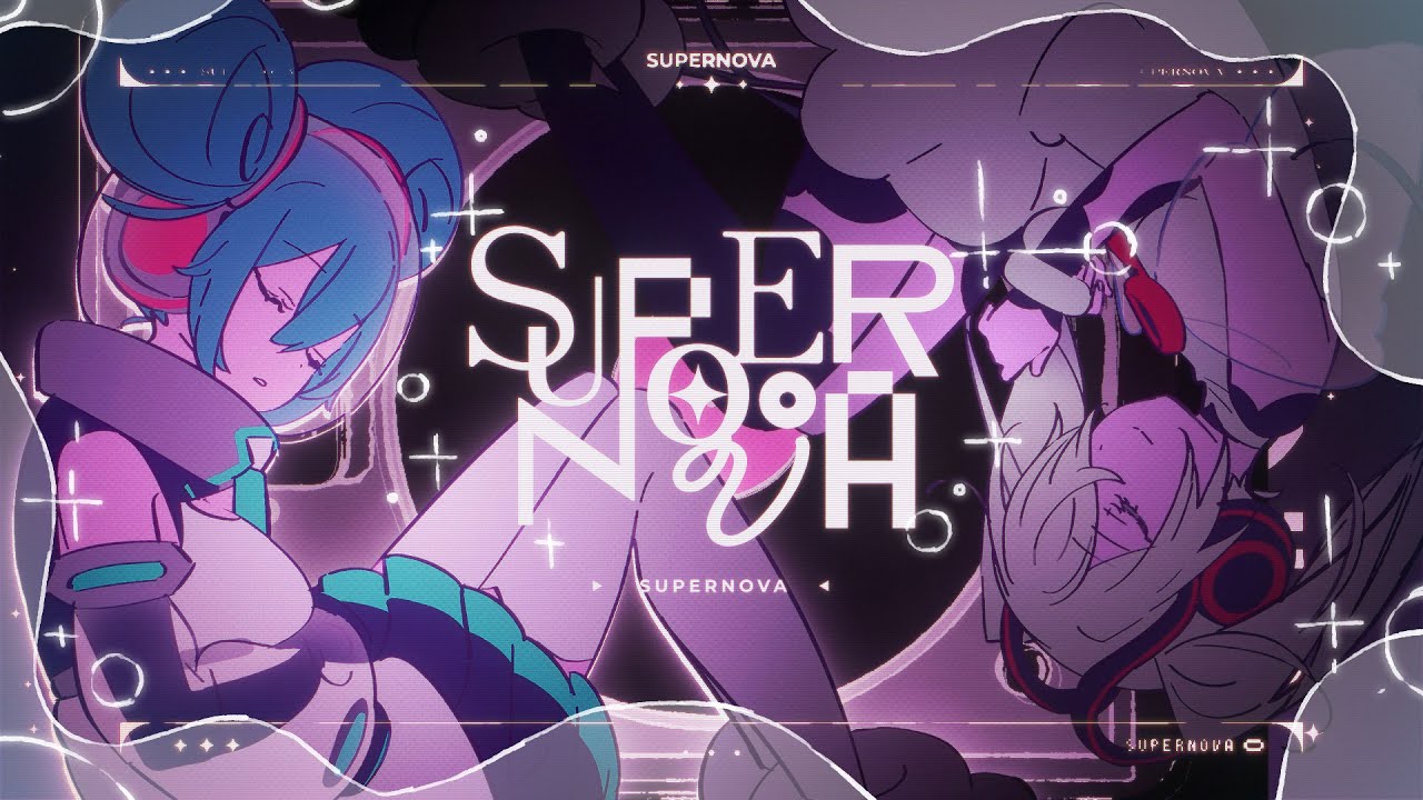Supernova / 雄之助×春野 feat. 初音ミク【Music Video